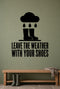 Leave The Weather With Your Shoes removable vinyl wall decal shown in a mudroom / entryway setting.