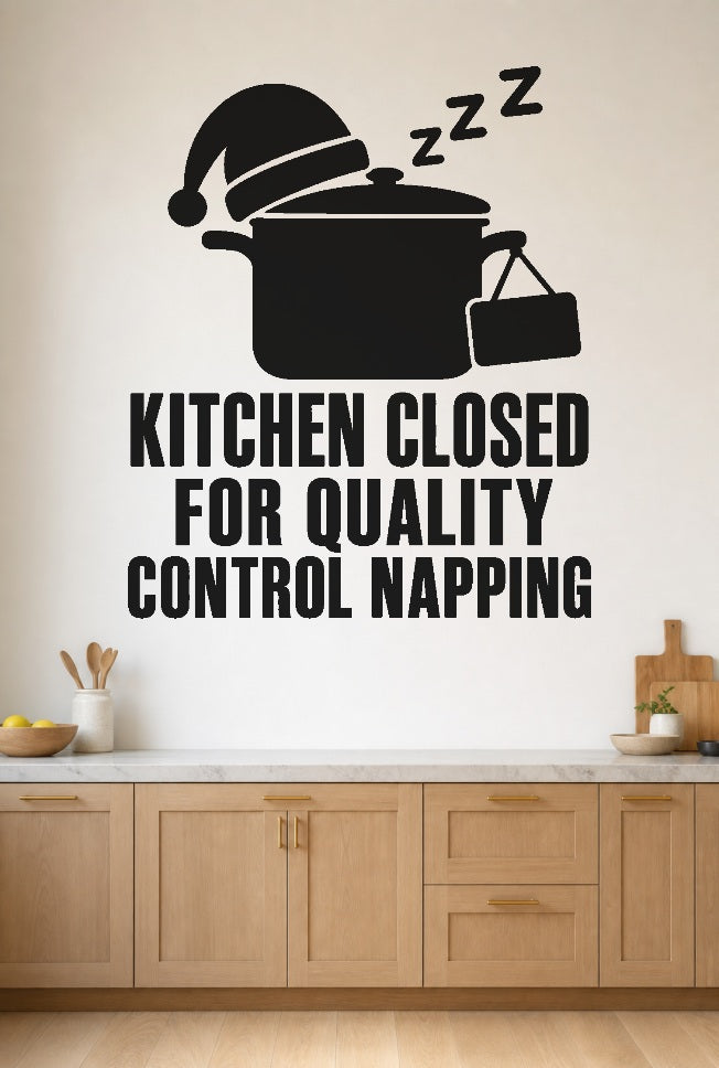 Kitchen Closed for Quality Control Napping black vinyl wall decal shown applied to a smooth interior wall