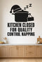 Kitchen Closed for Quality Control Napping black vinyl wall decal shown applied to a smooth interior wall