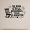 The Room Still Remembers Your Laughter large-format removable vinyl wall decal shown on a smooth interior wall