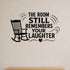 The Room Still Remembers Your Laughter large-format removable vinyl wall decal shown on a smooth interior wall