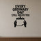 Every Ordinary Day Still Holds You removable vinyl wall decal shown on a smooth interior wall