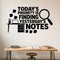Today'S Priority Is Finding Yesterday'S Notes removable vinyl wall decal shown on a smooth home office wall
