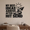My Best Ideas Arrive After I Hit Send removable vinyl wall decal shown on a smooth home office wall