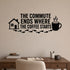 The Commute Ends Where The Coffee Starts removable vinyl wall decal shown on a smooth home office wall