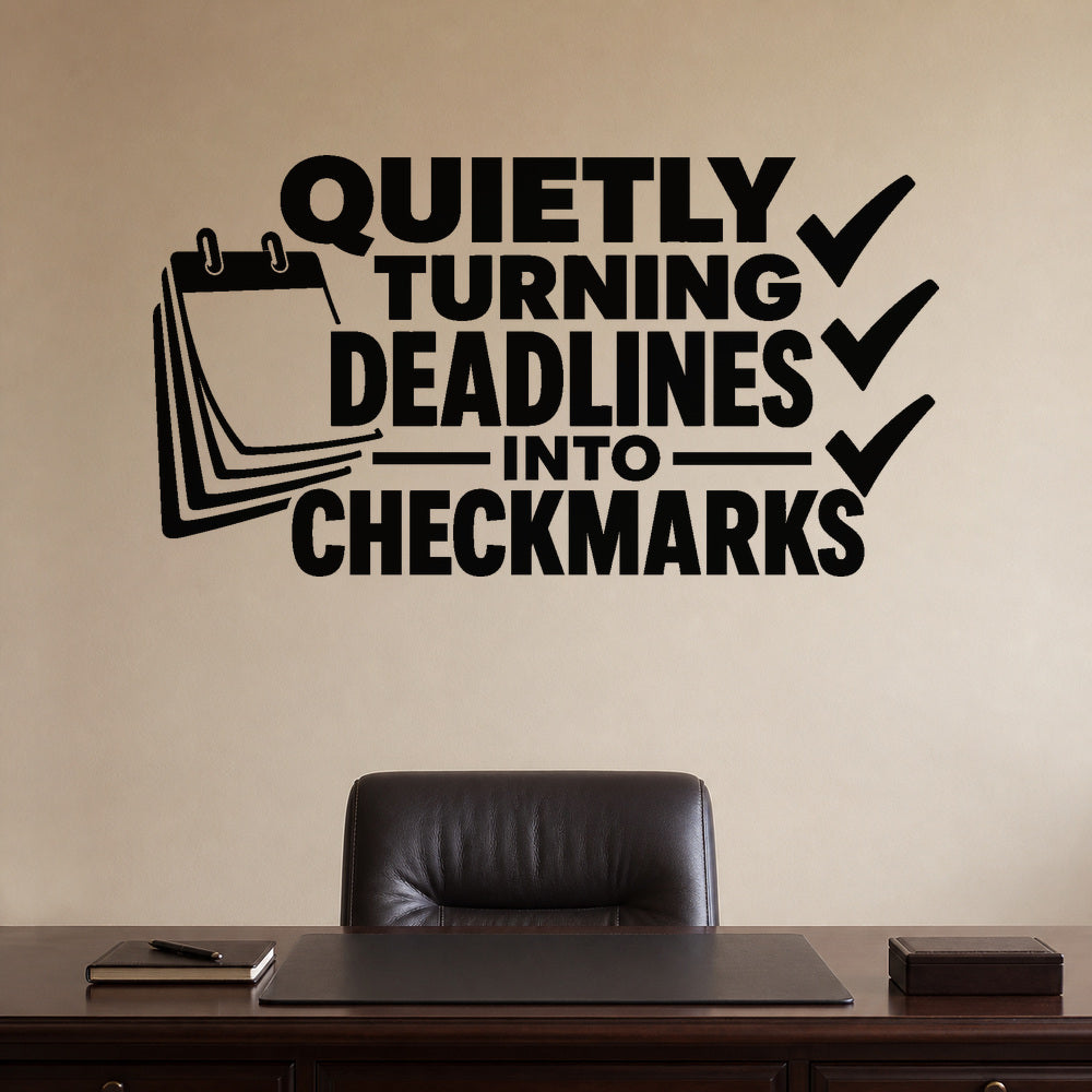 Quietly Turning Deadlines Into Checkmarks removable vinyl wall decal shown on a smooth home office wall
