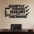 Quietly Turning Deadlines Into Checkmarks removable vinyl wall decal shown on a smooth home office wall