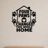 Four Paws Changed This Whole Home removable vinyl wall decal shown on a smooth interior wall
