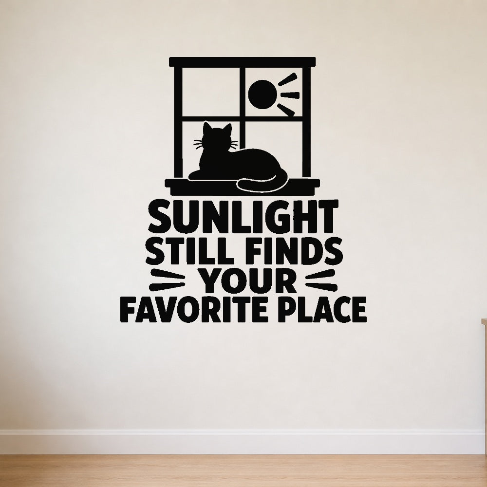 Sunlight Still Finds Your Favorite Place removable vinyl wall decal shown on a smooth interior wall