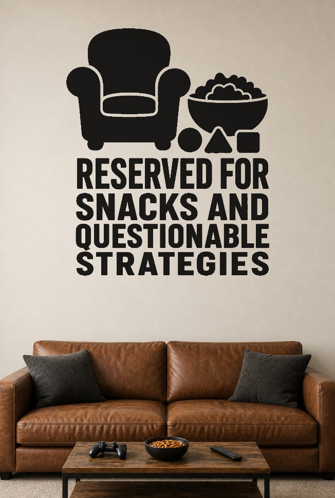 Reserved for Snacks and Questionable Strategies black vinyl wall decal shown applied to a smooth interior wall