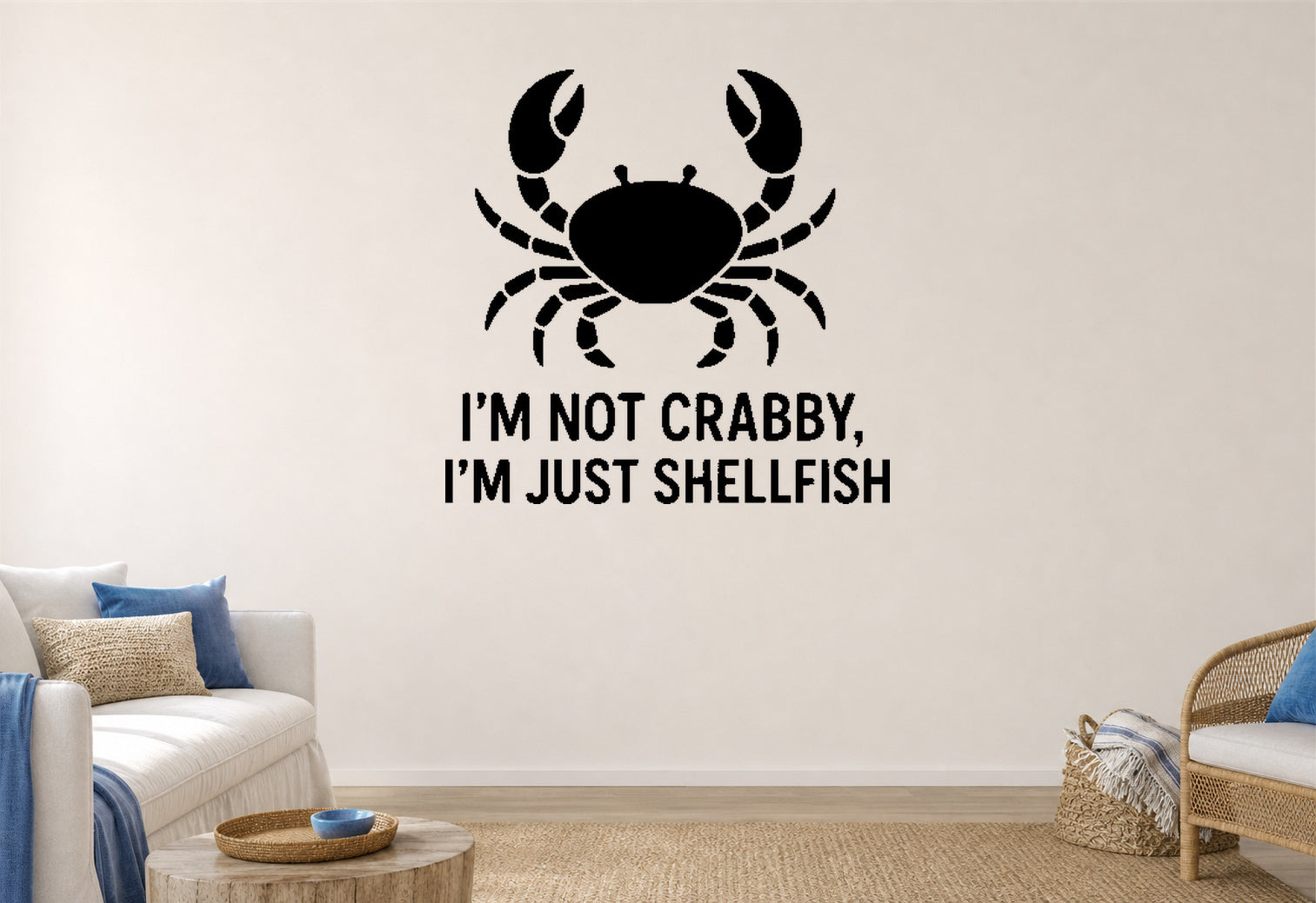 I'm Not Crabby I'm Just Shellfish removable vinyl wall decal shown in a coastal living room