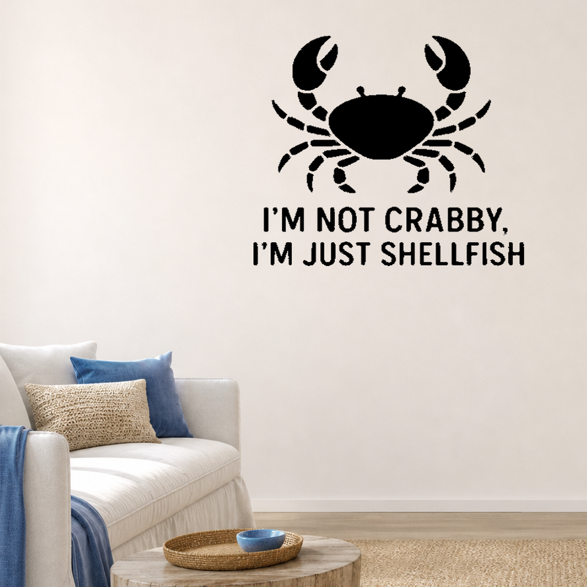 I'm Not Crabby, I'm Just Shellfish - Funny Ocean Wall Decal Vinyl Sticker Removable shown as a removable vinyl wall decal in a second room setting