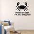 I'm Not Crabby, I'm Just Shellfish - Funny Ocean Wall Decal Vinyl Sticker Removable shown as a removable vinyl wall decal in a second room setting