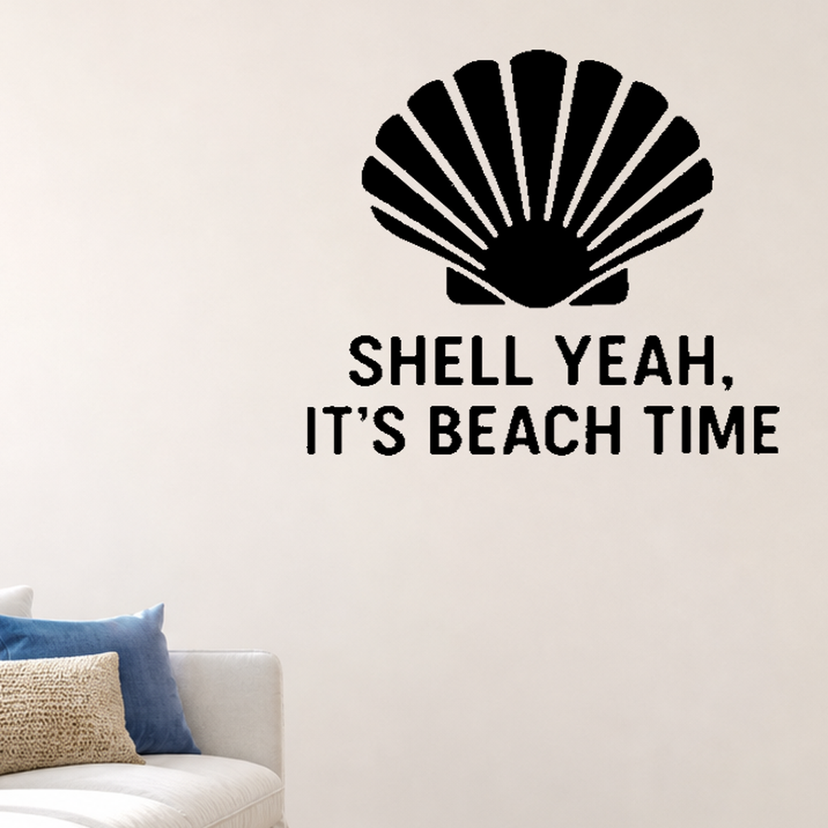 Shell Yeah, It's Beach Time - Funny Ocean Wall Decal Vinyl Sticker Removable shown as a removable vinyl wall decal in a category-appropriate room
