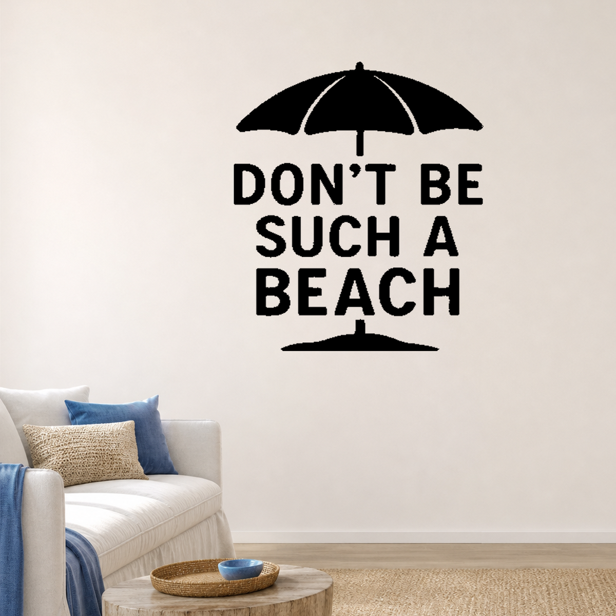 Don't Be Such a Beach - Funny Ocean Wall Decal Vinyl Sticker Removable shown as a removable vinyl wall decal in a second room setting