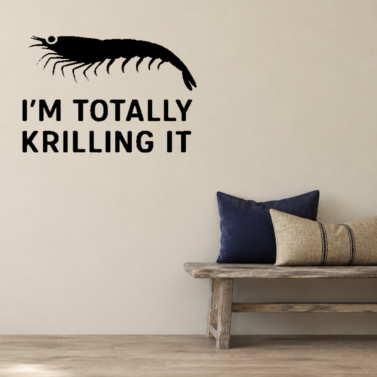 I'm Totally Krilling It - Funny Ocean Wall Decal Vinyl Sticker Removable shown as a removable vinyl wall decal in a second room setting