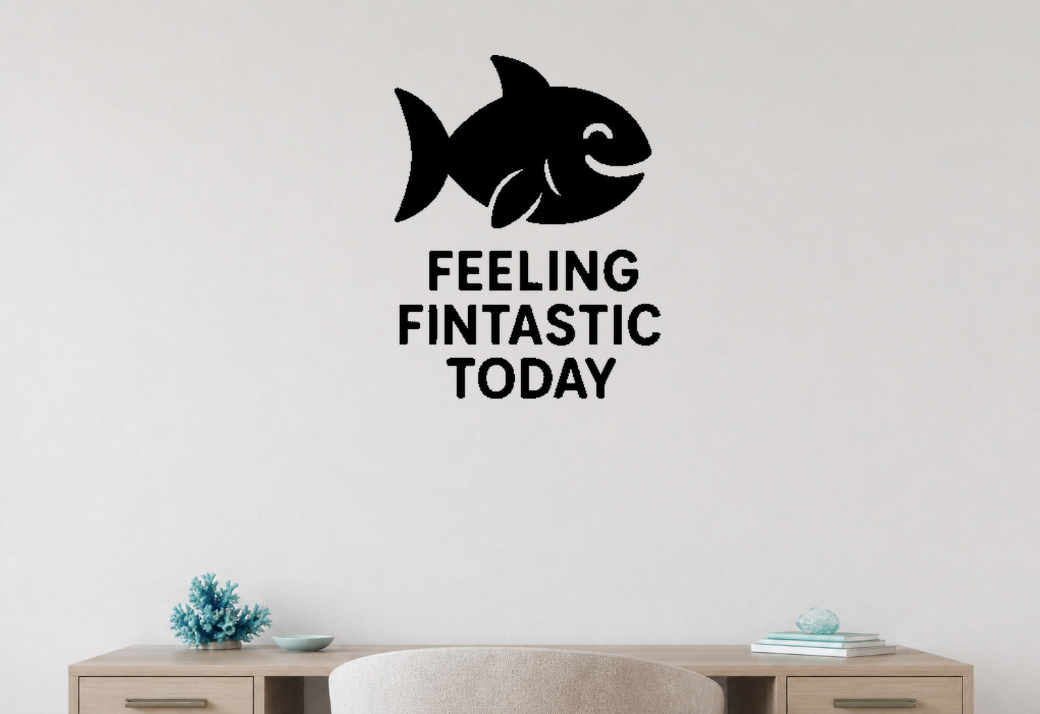 Feeling Fintastic Today removable vinyl wall decal shown in a coastal home office