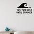 Tide You Over Until Summer - Funny Ocean Wall Decal Vinyl Sticker Removable shown as a removable vinyl wall decal in a second room setting