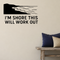 I'm Shore This Will Work Out - Funny Ocean Wall Decal Vinyl Sticker Removable shown as a removable vinyl wall decal in a category-appropriate room