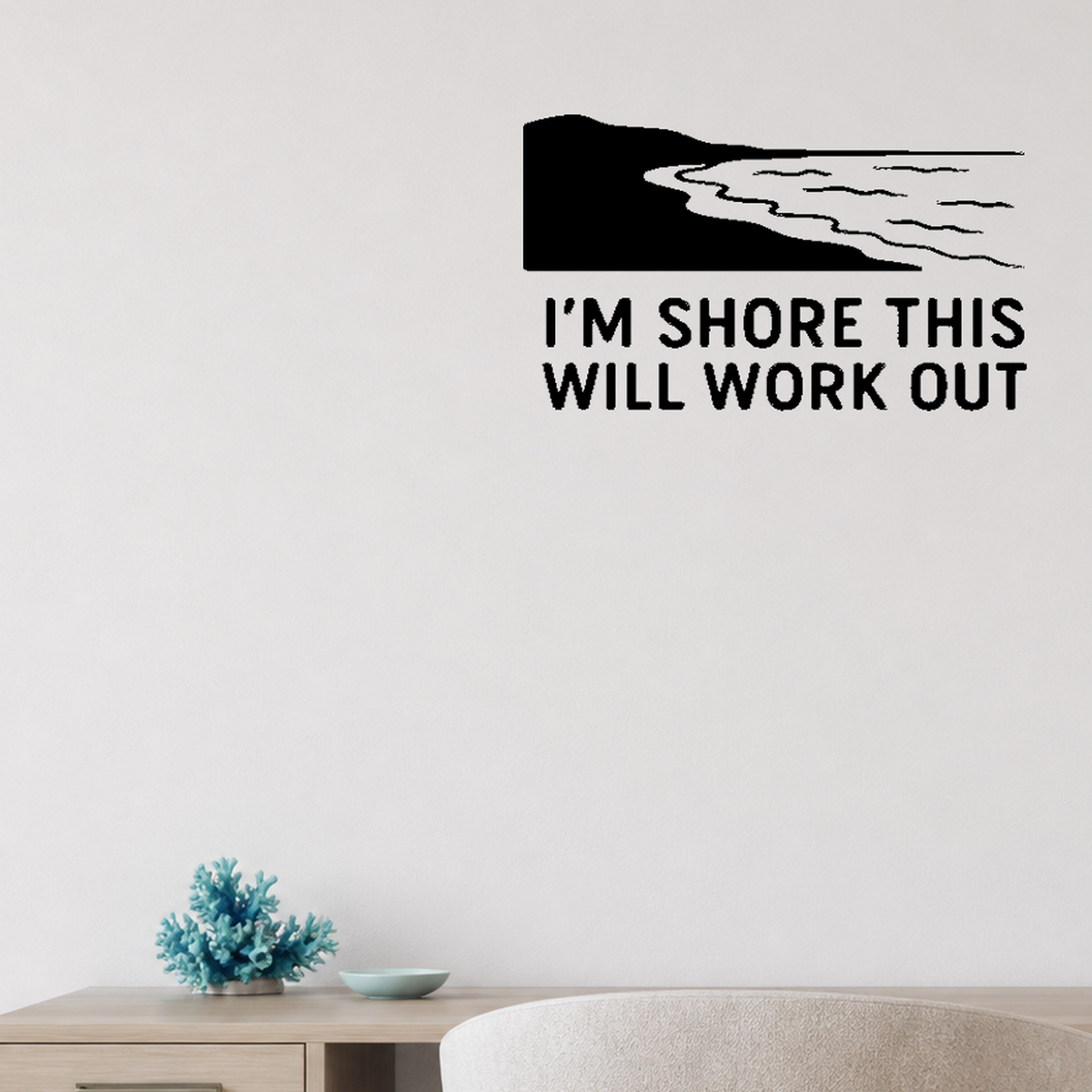 I'm Shore This Will Work Out - Funny Ocean Wall Decal Vinyl Sticker Removable shown as a removable vinyl wall decal in a second room setting