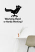 Working Hard or Hardly Working? - Funny Home Office Wall Decal Vinyl Sticker Removable shown on a home office wall
