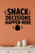 Alternate room view of the Snack Decisions Happen Here removable vinyl wall decal.