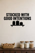 Alternate room view of the Stocked With Good Intentions removable vinyl wall decal.