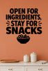 Open For Ingredients, Stay For Snacks removable vinyl wall decal shown in a pantry setting.