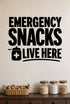 Emergency Snacks Live Here removable vinyl wall decal shown in a pantry setting.