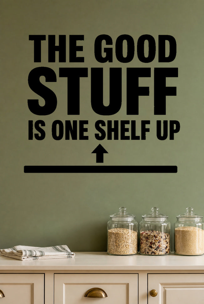 Alternate room view of the The Good Stuff Is One Shelf Up removable vinyl wall decal.