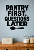 Alternate room view of the Pantry First, Questions Later removable vinyl wall decal.