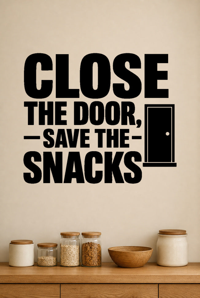 Close The Door, Save The Snacks removable vinyl wall decal shown in a pantry setting.