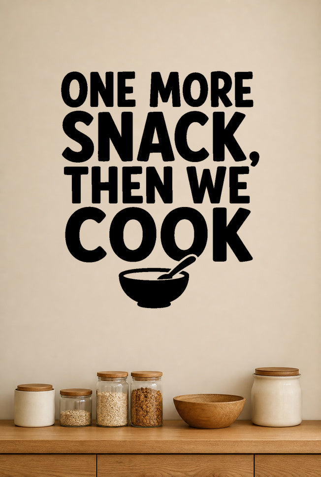 Alternate room view of the One More Snack, Then We Cook removable vinyl wall decal.