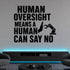 Human Oversight Means a Human Can Say No removable vinyl wall decal shown in a styled room.