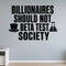 Billionaires Should Not Beta Test Society removable vinyl wall decal shown in a styled room.