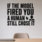 If the Model Fired You a Human Still Chose It removable vinyl wall decal shown in a styled room.