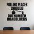 Alternate room view of the Polling Places Should Outnumber Roadblocks removable vinyl wall decal.