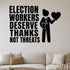 Alternate room view of the Election Workers Deserve Thanks Not Threats removable vinyl wall decal.