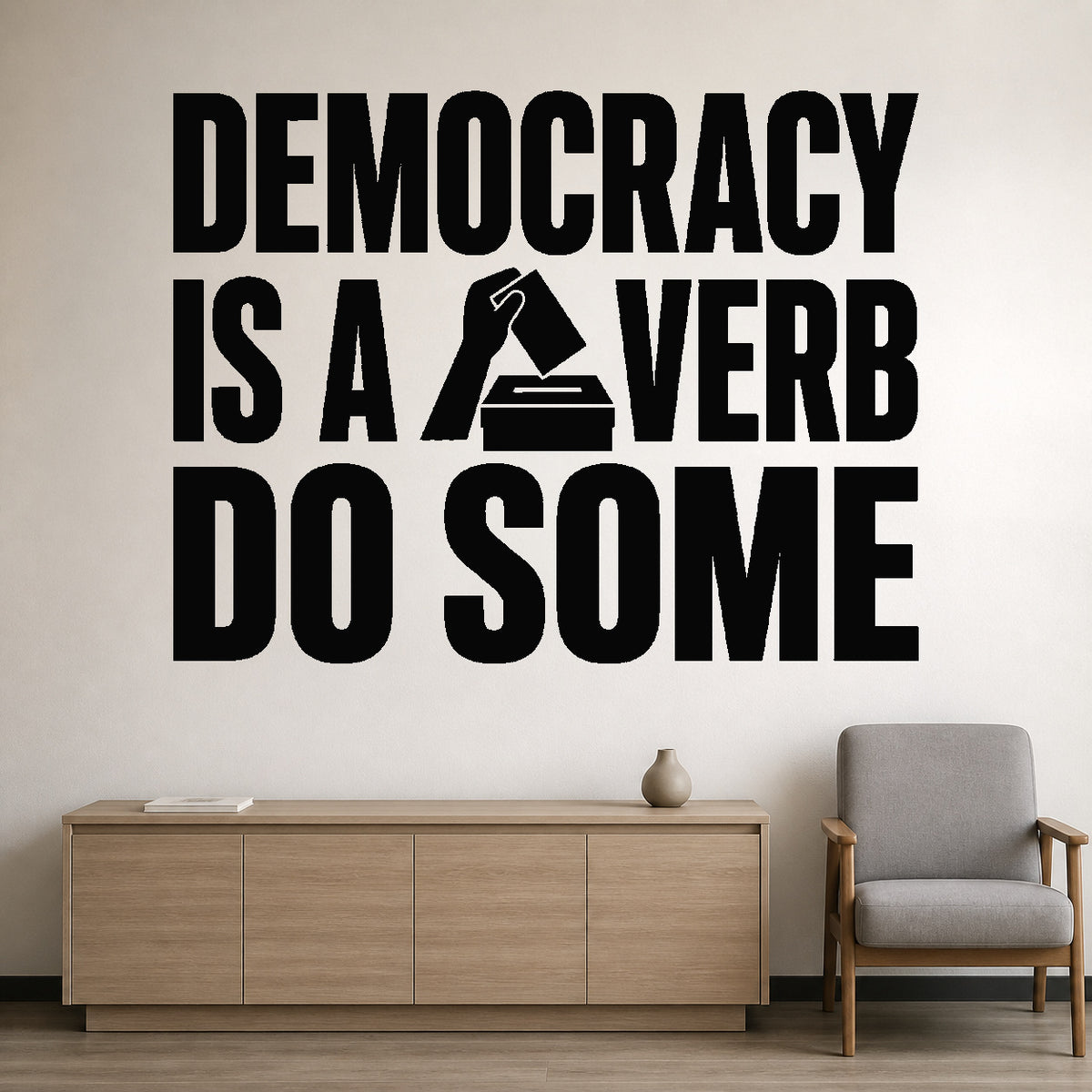 Alternate room view of the Democracy Is a Verb Do Some removable vinyl wall decal.