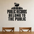 Public Records Belong to the Public removable vinyl wall decal shown in a styled room.