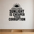 Alternate room view of the Sunlight Is Cheaper Than Corruption removable vinyl wall decal.