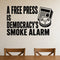 A Free Press Is Democracy'S Smoke Alarm - Democracy Rights Wall Decal removable vinyl wall decal shown on a smooth interior wall