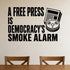 A Free Press Is Democracy'S Smoke Alarm - Democracy Rights Wall Decal removable vinyl wall decal shown on a smooth interior wall
