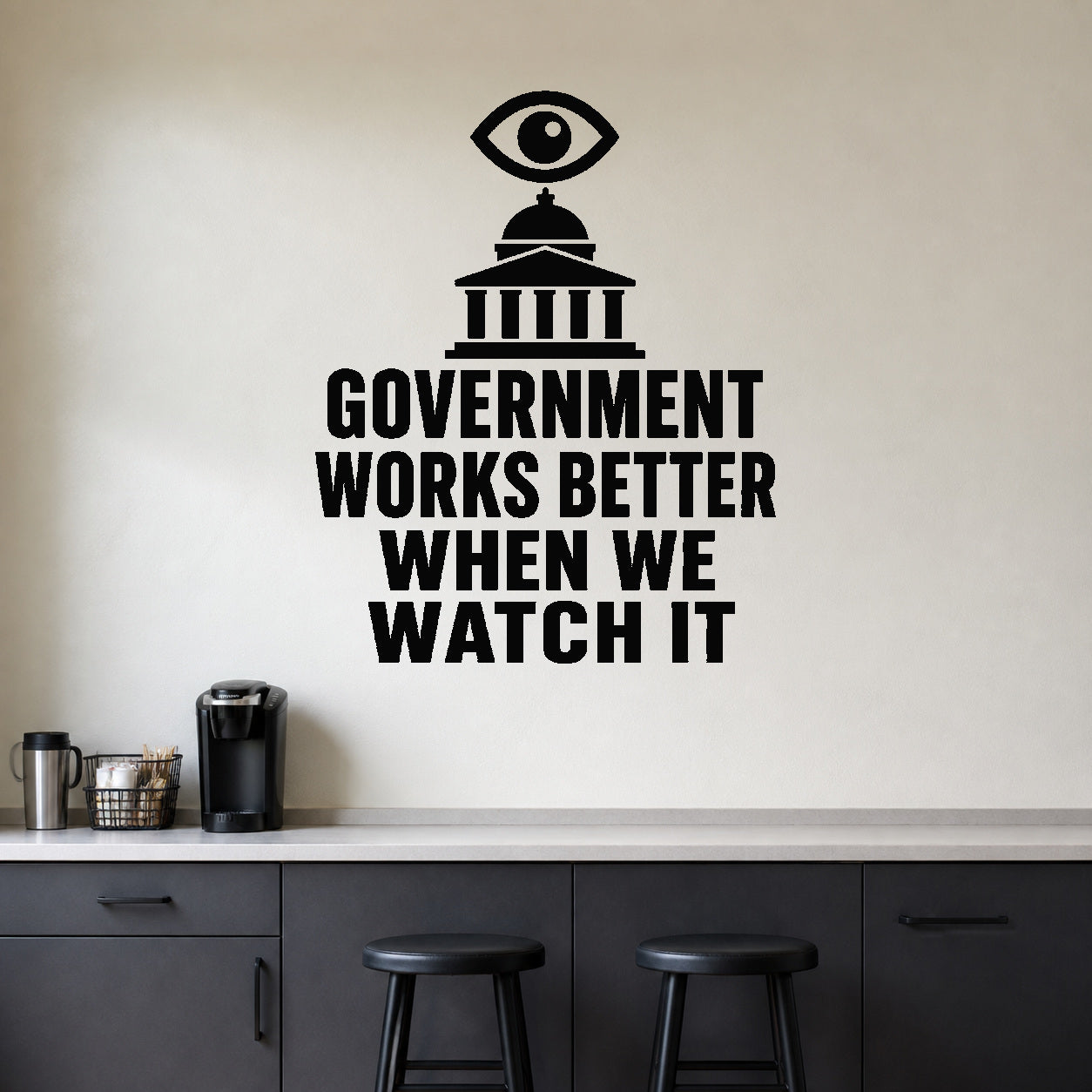 Alternate room view of the Government Works Better When We Watch It removable vinyl wall decal.