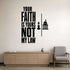 Alternate room view of the Your Faith Is Yours Not My Law removable vinyl wall decal.
