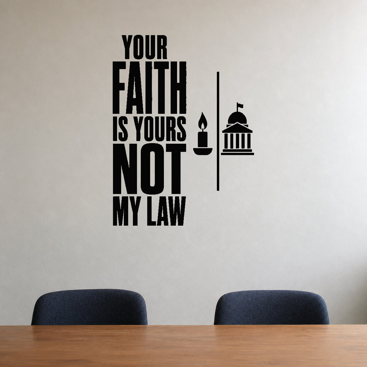 Your Faith Is Yours Not My Law removable vinyl wall decal shown in a styled room.