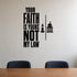 Your Faith Is Yours Not My Law removable vinyl wall decal shown in a styled room.