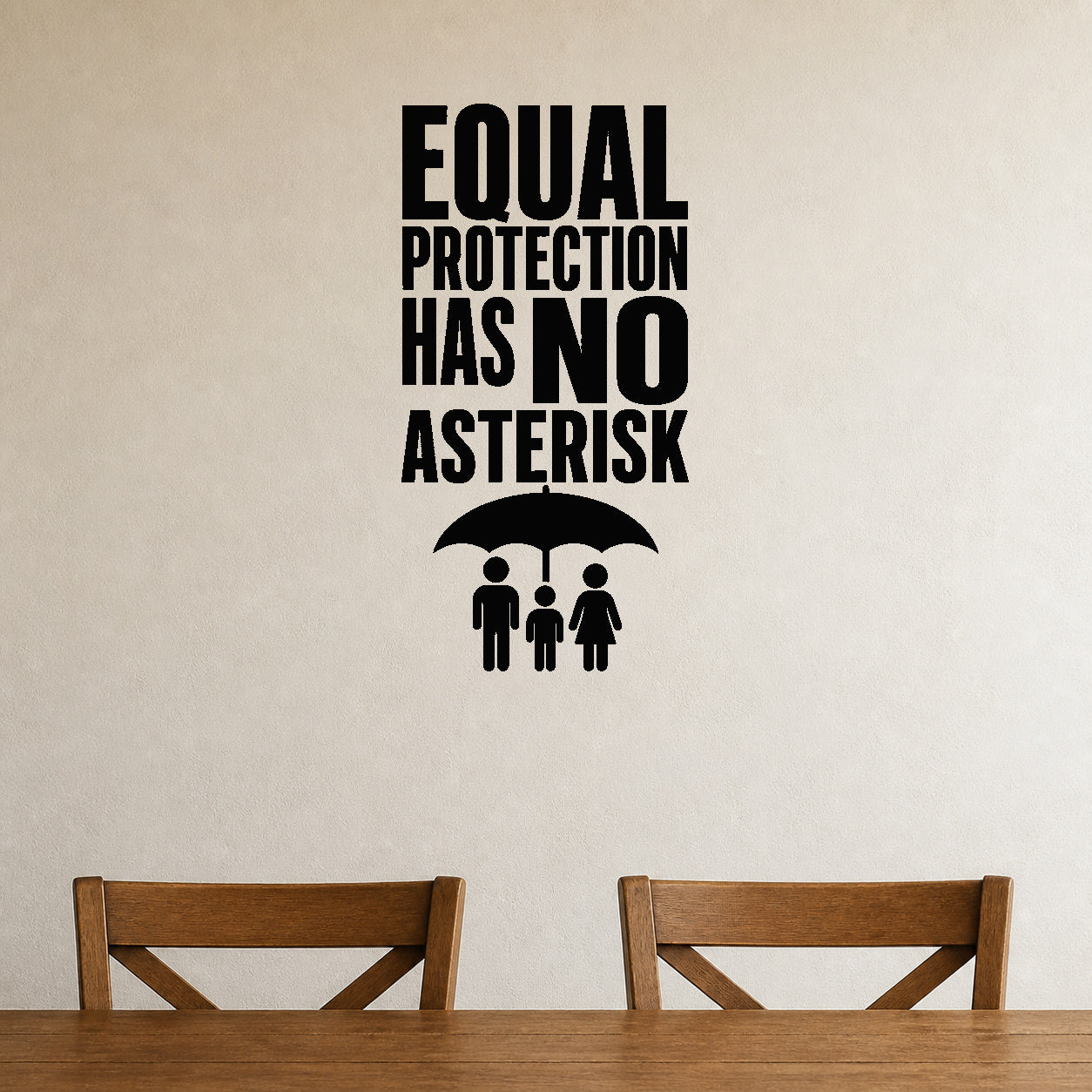 Alternate room view of the Equal Protection Has No Asterisk removable vinyl wall decal.
