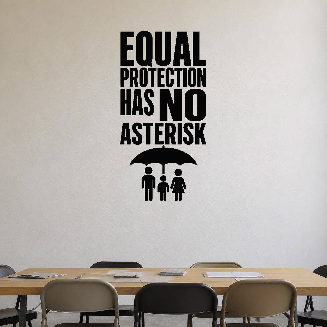Equal Protection Has No Asterisk removable vinyl wall decal shown in a styled room.