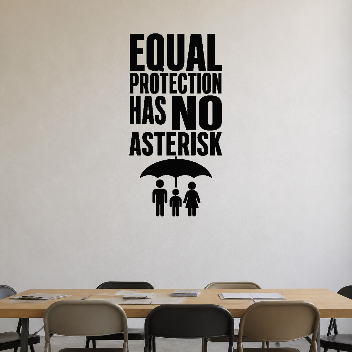 Equal Protection Has No Asterisk removable vinyl wall decal shown in a styled room.